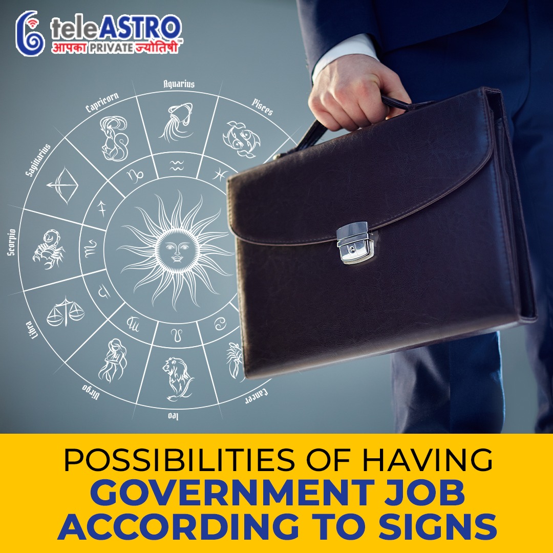Possibilities Of Having Government Jobs According To Your Signs