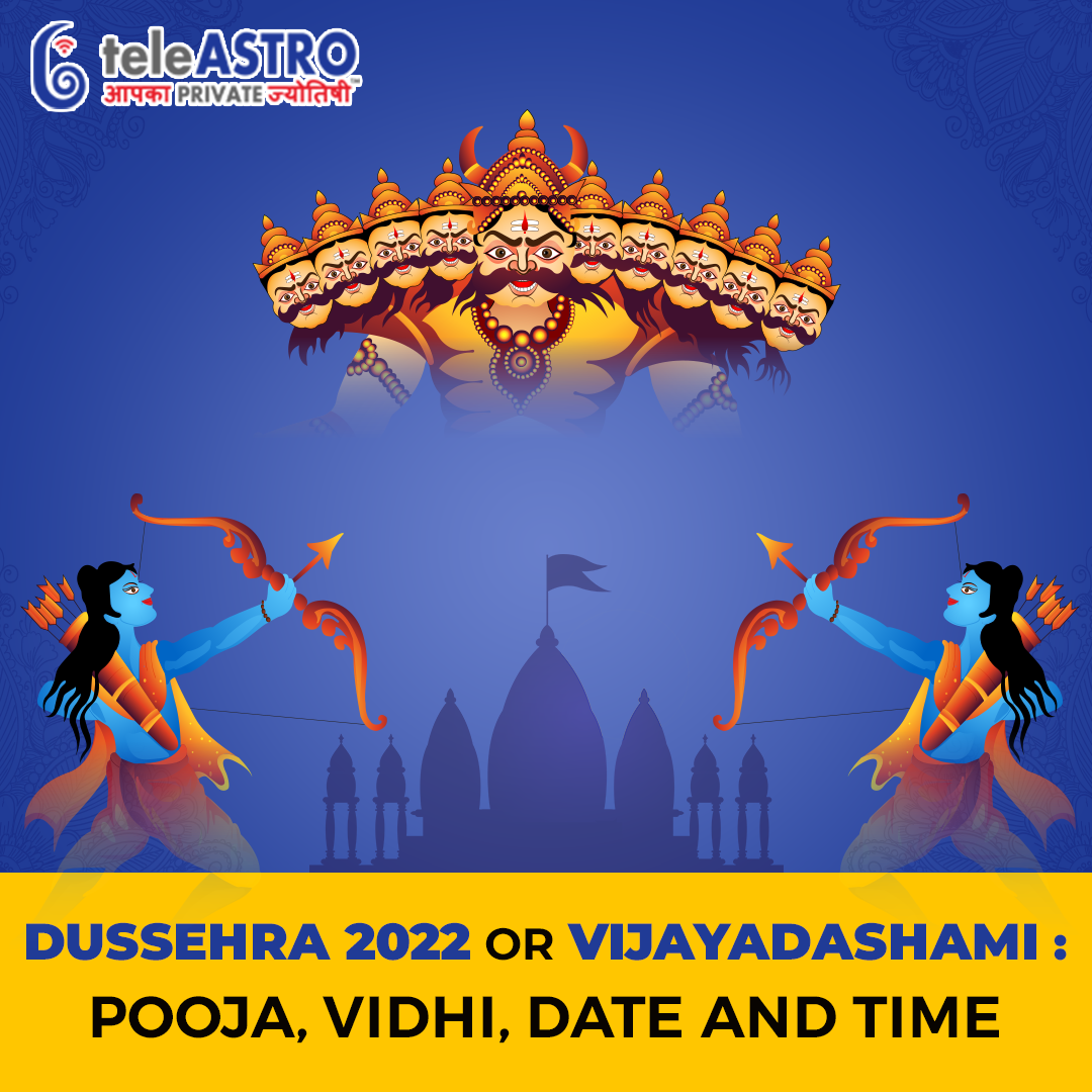 Dussehra 2022 or Vijayadashami : Pooja, Vidhi, Date and Time