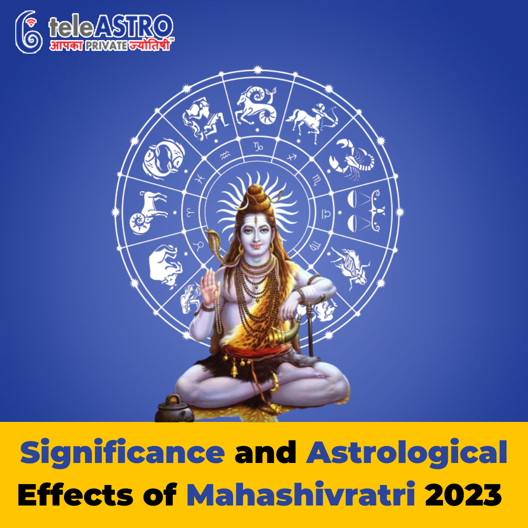 Significance and Astrological Effects of Mahashivratri 2023