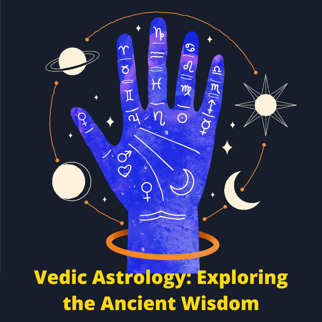 Vedic Astrology: Exploring the Ancient Wisdom